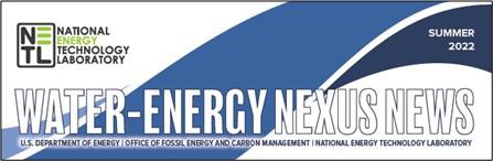 The Summer Edition of NETL’s Water-Energy Nexus News Released